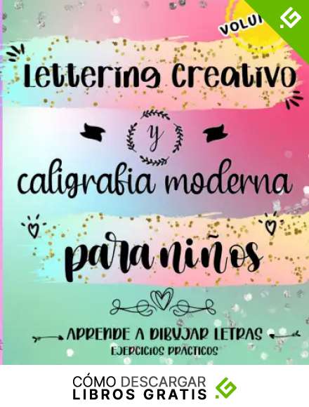 Lettering Creativo Y Caligrafia Moderna Para Ni Os Volumen Un