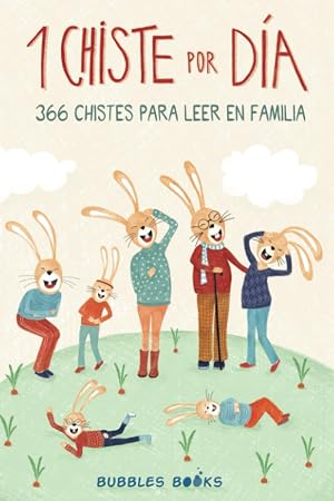 1 Chiste por d&iacute;a - 366 chistes para leer en familia: Chistes infantiles de humor apto para ni&ntilde;os y ni&ntilde;as. Divertidos y f&aacute;ciles de entender para echar ... (Un d&iacute;a sin una sonrisa es un d&iacute;a perdido)