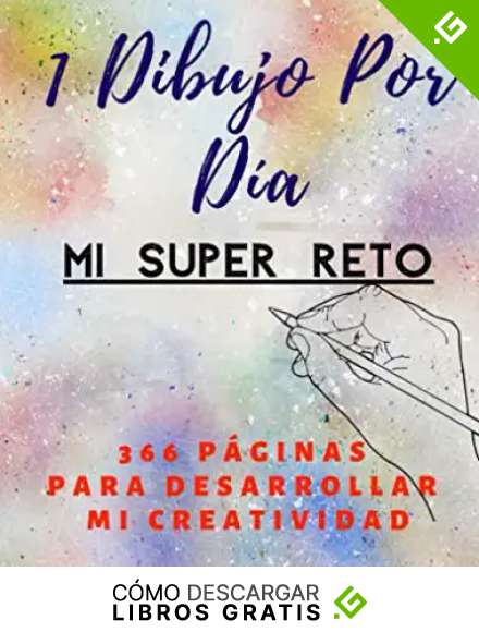 1 dibujo por d&iacute;a: Mi S&uacute;per Reto, Cuaderno de dibujo rellenable, Aprende a dibujar y desarrolla tu creatividad, Cuaderno de regalos para ni&ntilde;os y adultos, Formato grande 366 P&aacute;ginas