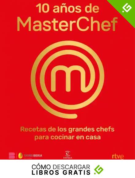 10 a&ntilde;os de MasterChef: Recetas de los grandes chefs para cocinar en casa (F. COLECCION)
