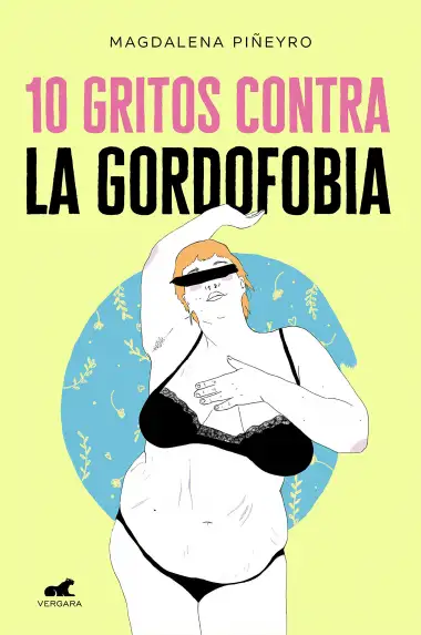 10 gritos contra la gordofobia (Libro pr&aacute;ctico)