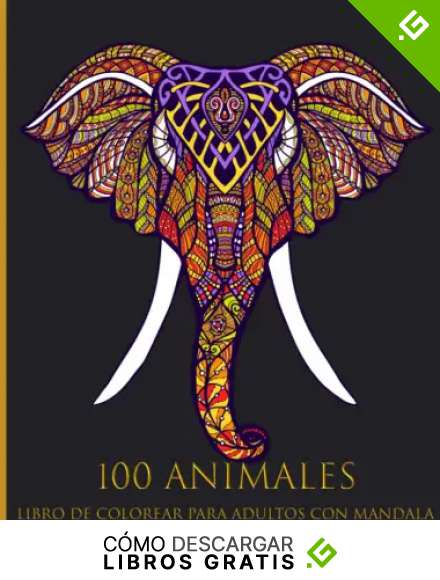 100 ANIMALES LIBRO DE COLOREAR PARA ADULTOS CON MANDALA: Rel&aacute;jate y fomenta la creatividad para colorear con fant&aacute;sticos Animales ,Libro para colorear para adultos con patrones de animales y mandalas