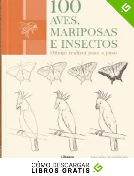100 Aves , Mariposas e insectos : Dibujo realista paso a paso