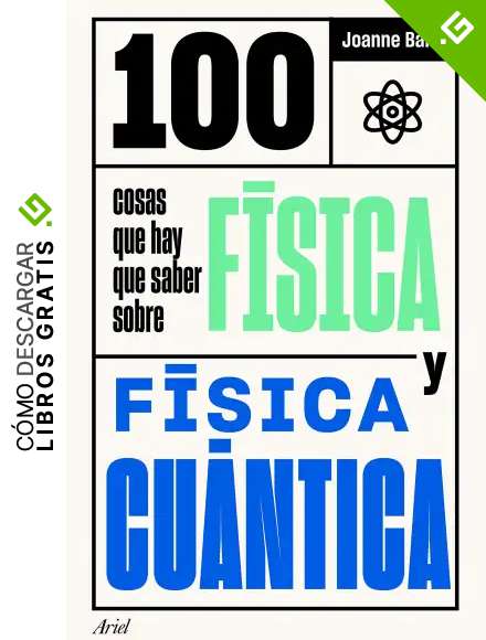 100 cosas que hay que saber sobre f&iacute;sica y f&iacute;sica cu&aacute;ntica (Ariel)