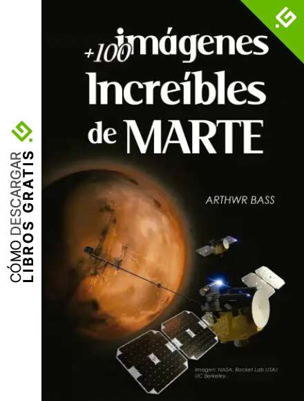 +100 Im&aacute;genes Incre&iacute;bles de Marte (Astronom&iacute;a n&ordm; 6)