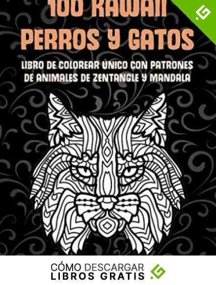 100 Kawaii Perros y Gatos - Libro de colorear &uacute;nico con patrones de animales de zentangle y mandala 🐾