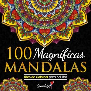 100 Magnificas Mandalas: Libro de Colorear. Mandalas de Colorear para Adultos, Excelente Pasatiempo anti estr&eacute;s para relajarse con bell&iacute;simas Mandalas. (Volumen 2)