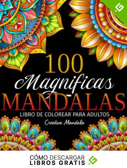 100 Magnificas Mandalas: Libro de colorear para adultos con 100 hermosos mandalas para colorear para relajarse. Dibujos antiestr&eacute;s para colorear