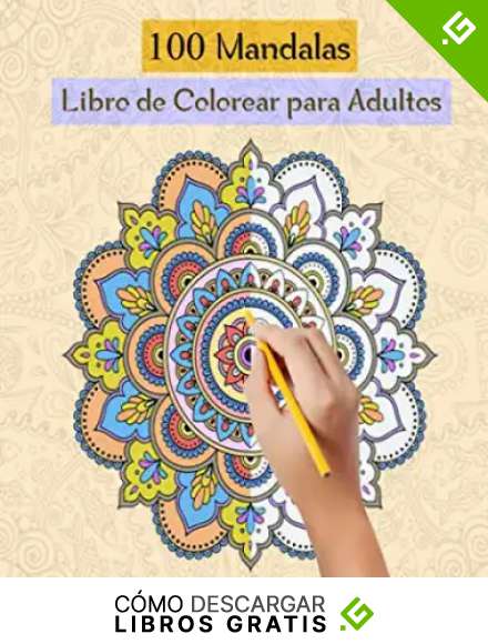 100 Mandalas Libro de Colorear para Adultos: Libro de colorear para Adultos ,m&aacute;s de 100 maravillosas patrones de mandalas Para Calmar El Alma Y Aliviar El Estr&eacute;s