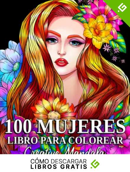 100 Mujeres: Un libro de colorear para adultos con bellas mujeres de diversos estilos, occidentales, orientales, hermosas fantas&iacute;as, escenas de la vida cotidiana y mucho m&aacute;s!