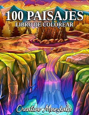 100 Paisajes: Un libro para colorear con playas tropicales, hermosas ciudades, monta&ntilde;as, paisajes rurales, orientales, y mucho m&aacute;s