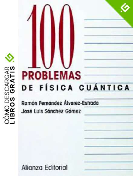 100 problemas de F&iacute;sica Cu&aacute;ntica (Cien problemas / 100 Problems)