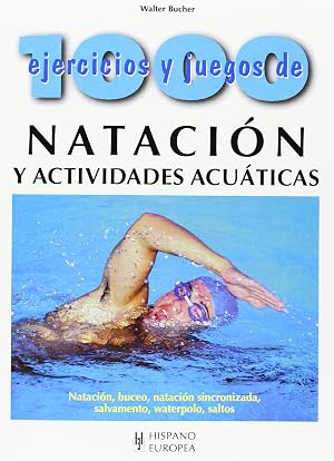 1000 ejercicios y juegos de nataci&oacute;n y actividades acu&aacute;ticas