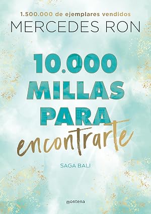 10.000 millas para encontrarte (Bali 2): Por la autora de Culpa m&iacute;a (Montena)