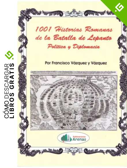 1001 HISTORIAS ROMANAS DE LA BATALLA DE LEPANTO