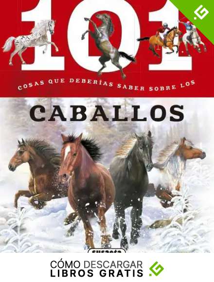 101 Cosas que deber&iacute;as saber sobre los caballos