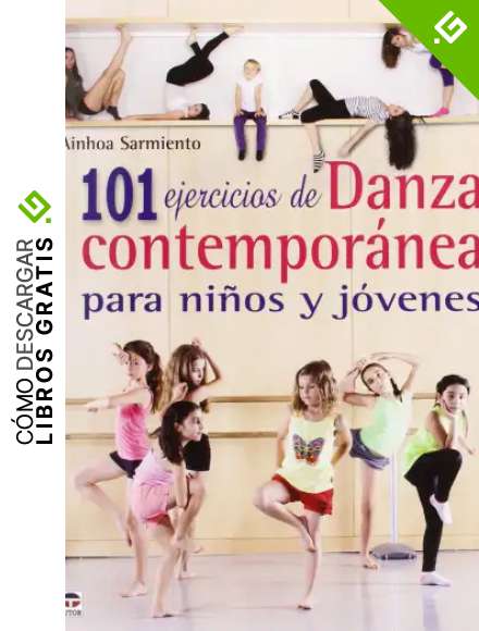 101 Ejercicios De Danza Contempor&aacute;nea Para Ni&ntilde;os Y J&oacute;venes