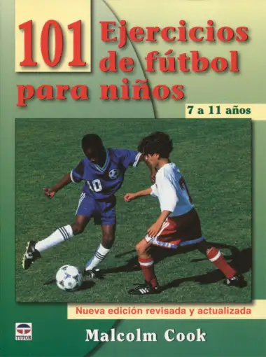 101 ejercicios de f&uacute;tbol para ni&ntilde;os de 7 a 11 a&ntilde;os