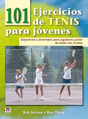 101 ejercicios de tenis para j&oacute;venes