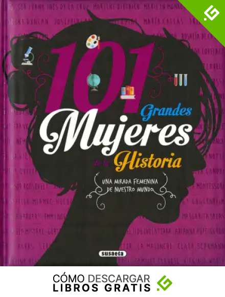 101 Grandes Mujeres De La Historia (Grandes Libros)