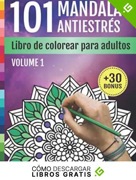101 Mandalas Antiestr&eacute;s: Libro De Colorear Para Adultos: 101 Dise&ntilde;os de Mandalas y Flores para la relajaci&oacute;n, la meditaci&oacute;n, el alivio del estr&eacute;s, Arte-terapia | Cuaderno de Actividades para Adultos
