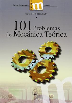 101 Problemas de mec&aacute;nica te&oacute;rica (Manuales/Major Ciencias Experimentales y Exactas)