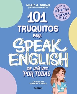 101 truquitos para speak English de una vez por todas: El libro definitivo para aprender ingl&eacute;s (Random C&oacute;mics)