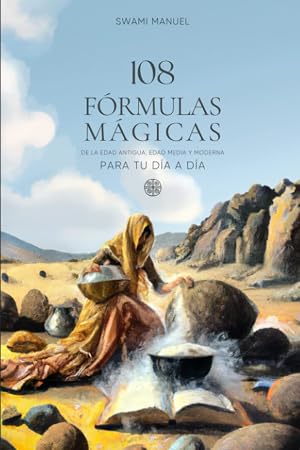 108 F&Oacute;RMULAS M&Aacute;GICAS PARA TU D&Iacute;A A D&Iacute;A: De la Edad Antigua, Edad Media y Edad Moderna (SIN COLECCION)