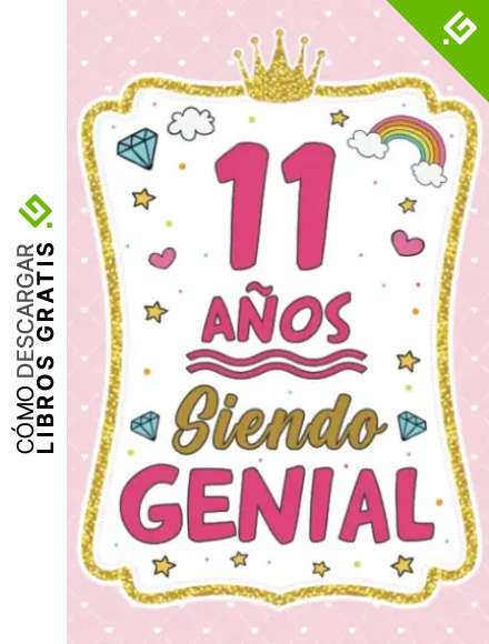 11 A&ntilde;os Siendo Genial: Regalo Cumplea&ntilde;os Ni&ntilde;a 11 A&ntilde;os , Diario Para Ni&ntilde;a 11 A&ntilde;os, Cuaderno De Notas O Libreta De Apuntes Con Dise&ntilde;o De Rosado E Oro