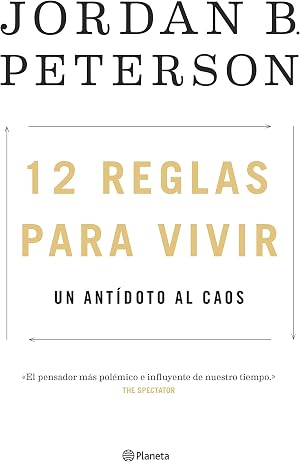 12 reglas para vivir: Un ant&iacute;doto al caos (No Ficci&oacute;n)