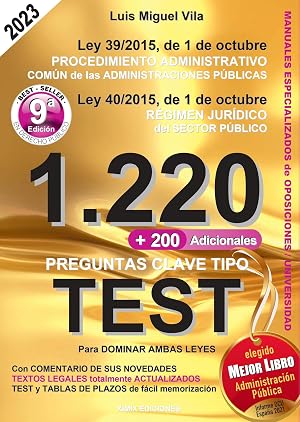 1220 Preguntas Tipo Test. Ley 39/2015 de Procedimiento Administrativo Com&uacute;n y Ley 40/2015 del R&eacute;gimen Jur&iacute;dico del Sector P&uacute;blico