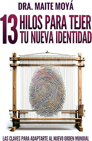 13 Hilos para tejer tu nueva identidad: Las claves para adaptarte al nuevo orden mundial