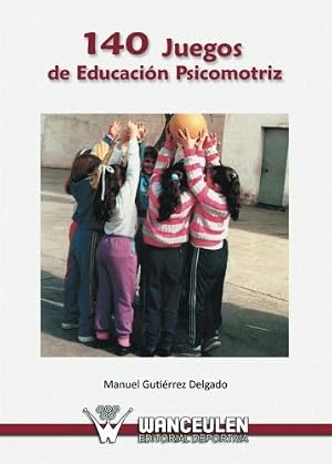 140 Juegos De Educaci&oacute;n Psicomotriz (Educaci&Ntilde;n f&Otilde;sica pr&agrave;ctica)