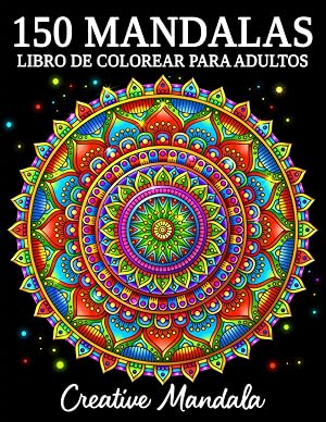 150 Mandalas: Un libro de colorear para adultos con 150 hermosos mandalas de varios estilos para aliviar el estr&eacute;s y relajarse