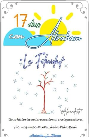 17 d&iacute;as con Abraham: La Felicidad