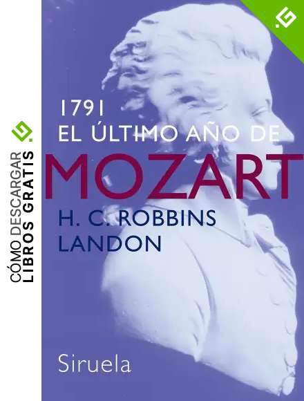 1791: El &uacute;ltimo a&ntilde;o de Mozart: 221 (Libros del Tiempo)