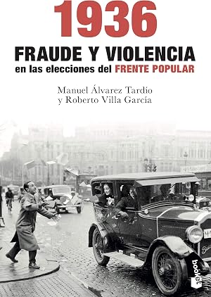 1936. Fraude y violencia en las elecciones del Frente Popular (Divulgaci&oacute;n)