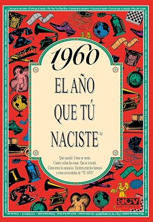 1960 El a&ntilde;o que t&uacute; naciste