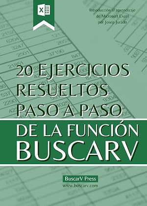 20 ejercicios resueltos paso a paso para dominar la funci&oacute;n BUSCARV de Excel: Ejercicios y soluciones para dominar la funci&oacute;n BUSCARV de Microsoft Excel