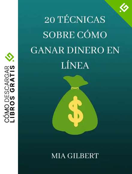 20 T&Eacute;CNICAS SOBRE C&Oacute;MO GANAR DINERO EN L&Iacute;NEA