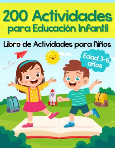 200 Actividades para Educaci&oacute;n Infantil - Libro de Actividades para Ni&ntilde;os: M&aacute;s de 200 P&aacute;ginas de Juegos y Ejercicios Educativos para Aprender Divirti&eacute;ndose | Edad Preescolar 3-6 A&ntilde;os