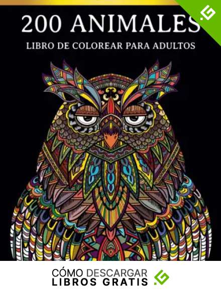 200 animales - Libro de colorear para adultos: [2 libros en 1] Dise&ntilde;os para aliviar el estr&eacute;s para la relajaci&oacute;n de adultos. VERSI&Oacute;N PDF GRATIS PARA DESCARGAR