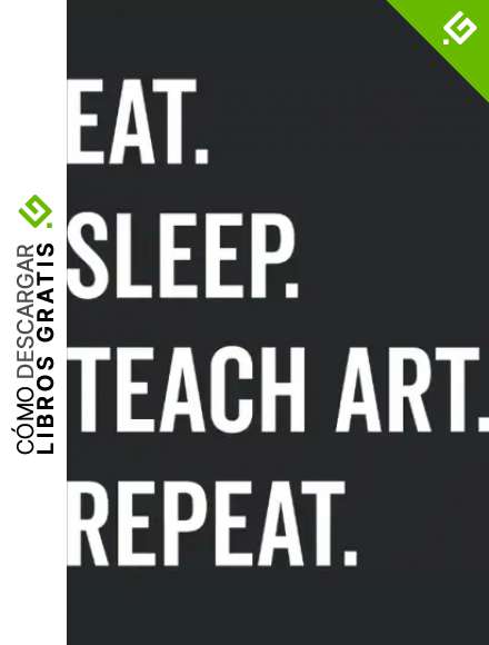 2022 Premium Planner - Eat Sleep Teach Art Repeat - Teaching Art Teacher: Un planificador semanal de d&iacute;a (7 x 10 pulgadas) | Diario con 130 p&aacute;ginas