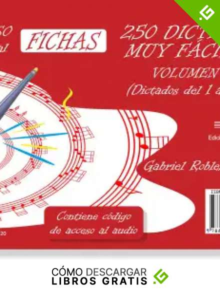 250 DICTADOS MUY F&Aacute;CILES VOLUMEN 1: 1&ordm; CURSO GRADO ELEMENTAL