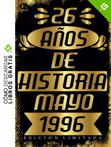 26 A&ntilde;os De Historia Mayo 1996 EDICI&Oacute;N LIMITADA: Cuaderno de cumplea&ntilde;os de 26 a&ntilde;os para mujeres y hombres, ideas de cumplea&ntilde;os de 26 a&ntilde;os, Cuaderno ... regalo Para la esposa, novia, mujer, La madre