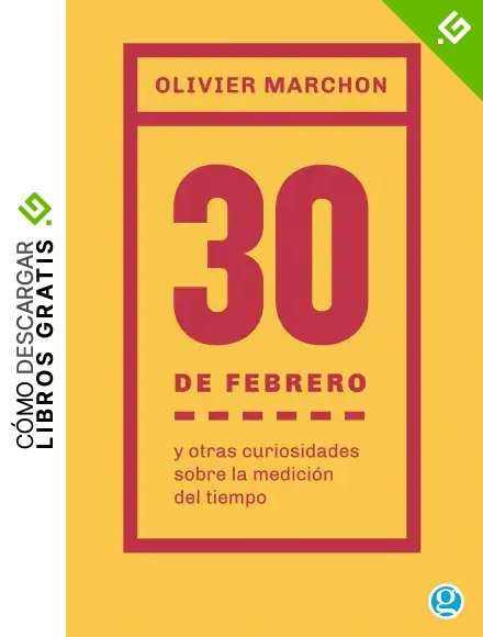 30 de febrero: y otras curiosidades sobre la medici&oacute;n del tiempo