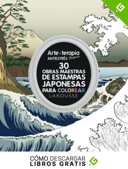 30 obras maestras de estampas japonesas para colorear (LAROUSSE - Libros Ilustrados/ Pr&aacute;cticos - Ocio y naturaleza - Ocio)