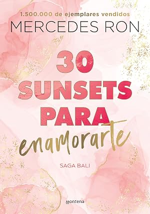 30 sunsets para enamorarte (Bali 1): Por la autora de Culpa m&iacute;a (Montena)