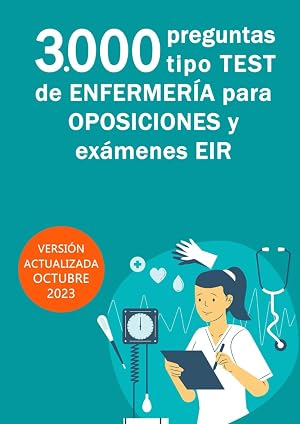 3000 preguntas tipo test de enfermer&iacute;a para oposiciones y ex&aacute;menes EIR: 30 ex&aacute;menes tipo test con preguntas reales de las &uacute;ltimas convocatorias oficiales de enfermer&iacute;a
