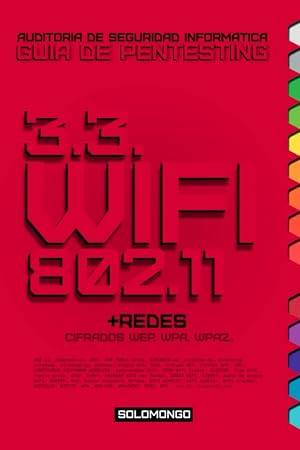 3.3. WIFI + RED 802.11: Cifrados WEP, WPA, WPA2.. (GUIA DE PENTESTING SOLOMONGO&trade; | Manual de Auditor&iacute;a de Seguridad Inform&aacute;tica (hacking &eacute;tico).)